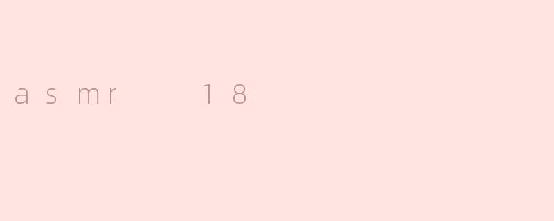 asmr  18